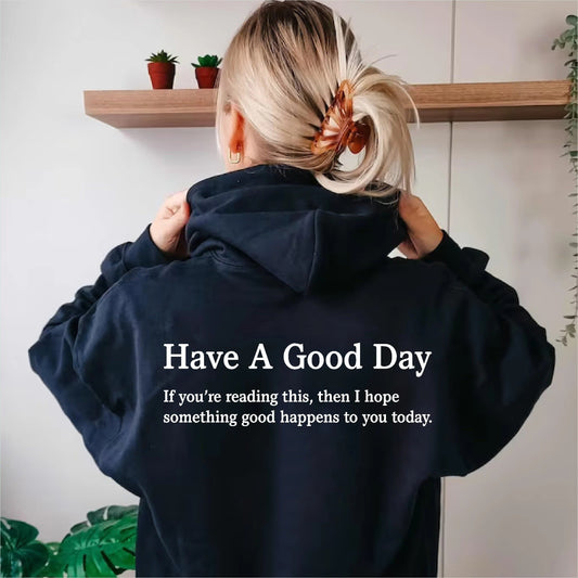 The Original "Have A Good Day" Hoodie